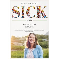 (영문도서)Why We Get Sick: And What to Do About It Paperback, Jason D.\West, English, 9781734034547