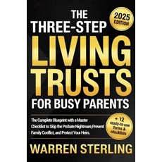 (영문도서)The Three-Step Living Trusts for Busy Parents: The Complete Blueprint with a Mas... Paperback, Independently Published, English, 9798299401578