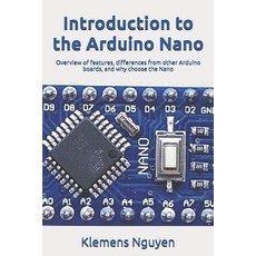 (영문도서) Introduction to the Arduino Nano: Overview of features differences from other... Paperback, Independently Published, English, 9798309200658