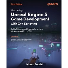 (영문도서)Mastering Unreal Engine 5 Game Development with C++ Scripting: Build efficient ... Paperback, Packt Publishing, English, 9781806665938