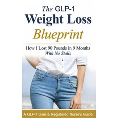 (영문도서)The GLP-1 Weight Loss Blueprint: A GLP-1 User & Registered Nurse's Guide to Fast... Hardcover, M. Reid, English, 9798295538957 M. Reid, English, 9798295538957