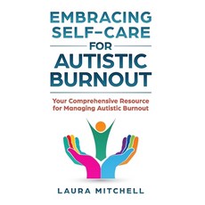 (영문도서)Embracing Self-Care for Autistic Burnout: Self-Care for Autistic Burnout & Senso... Paperback, Independently Published, English, 9798281270960