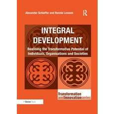 (영문도서) Integral Development: Realising the Transformative Potential of Individuals Or... Paperback, Routledge, English, 9781138219281
