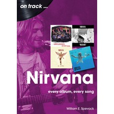 (영문도서) Nirvana: Every Album Every Song Paperback, Sonicbond Publishing, English, 9781789523188