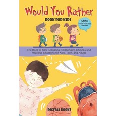 Would You Rather Book for Kids: The Book of Silly Scenarios Challenging Choices and Hilarious Situ... Paperback, Independently Published, English, 9798688960518