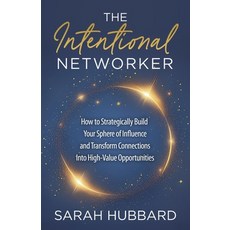 (英文圖書)The Intentional Networker: How to Strategically Build Your Sphere of Influence a... 平裝版, Intentional Network Media, 英文