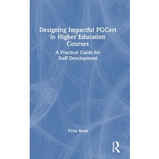 (영문도서)Designing Impactful Pgcert in Higher Education Courses: A Practical Guide for St... Hardcover, English, 9781032842417