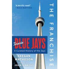 (영문도서)The Franchise: Toronto Blue Jays: A Curated History of the Jays Paperback, Triumph Books (IL), English, 9781637275337