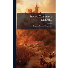 (영문도서)Spain Costume Details Hardcover, Hutson Street Press, English, 9781024117691