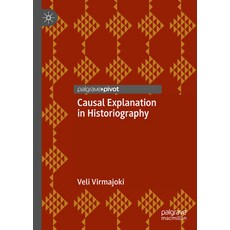 (영문도서) Causal Explanation in Historiography Hardcover, Palgrave MacMillan, English, 9783031459283