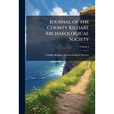 (영문도서)Journal of the County Kildare Archaeological Society; Volume 3 Paperback, Nabu Press, English, 9781145211766