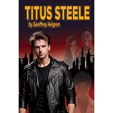 (영문도서)Titus Steele Paperback, Independently Published, English, 9798285211938