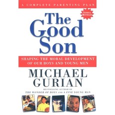 (영문도서)The Good Son: Shaping the Moral Development of Our Boys and Young Men Paperback, Penguin Publishing Group, English, 9781585420490