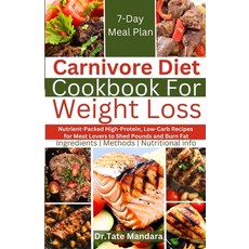 (영문도서) Carnivore Diet Cookbook For Weight Loss: Nutrient-Packed High-Protein Low-Carb Recipes for M... Paperback, Independently Published, English, 9798878334846