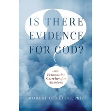 (영문도서) Is There Evidence for God?: An Economist Searches for Answers Hardcover, Rga/Classicalprinciples, English, 9780998222707