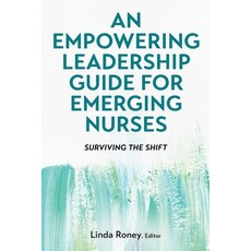 (英文圖書)An Empowering Leadership Guide for Emerging Nurses: Surviving the Shift 平裝版, Cognella Academic Publishing, 英文