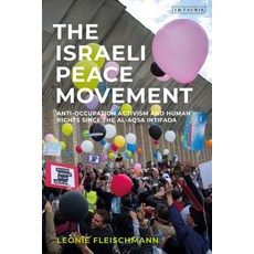 (英文圖書)The Israeli Peace Movement: Anti-Occupation Activism and Human Rights Since the... 精裝版, I. B. Tauris & Company, 英文