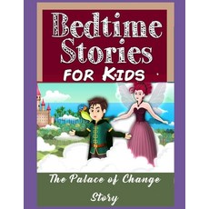 The Palace of Change Story: Perfect for Kids and Parents Bedtime Story Book Top Graphic Novels Paperback, Independently Published, English, 9798737509798