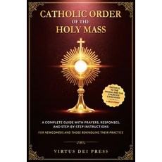 (英文圖書)Catholic Order of the Holy Mass: A Complete Guide with Prayers Responses and S... 平裝版, Virtus Dei, 英文