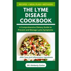 (영문도서) The Lyme Disease Cookbook: Foods to Eat and Avoid for Lyme Prevention Paperback, Independently Published, English, 9798871995457