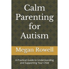 (英文圖書)Calm Parenting for Autism: A Practical Guide to Understanding and Supporting You... 平裝版, Independently Published, 英文