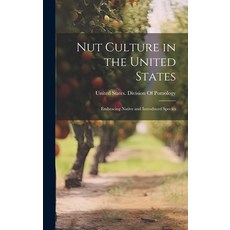 (영문도서) Nut Culture in the United States: Embracing Native and Introduced Species Hardcover, Legare Street Press, English, 9781020304651