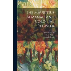 (영문도서) The Mauritius Almanac And Colonial Register Hardcover, Legare Street Press, English, 9781020970610