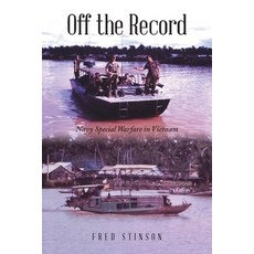 (영문도서)Off the Record: Navy Special Warfare in Vietnam Paperback, Authorhouse, English, 9798823065566