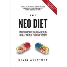 (영문도서) The Neo Diet: Find Your Superhuman Health By Eating The Wrong Foods Hardcover, Neo Press, English, 9781957602028