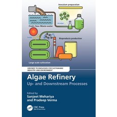(영문도서) Algae Refinery: Up- and Downstream Processes Hardcover, CRC Press, English, 9781032527888