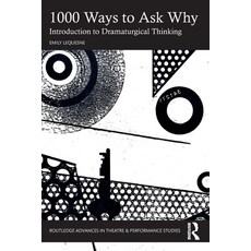 (영문도서) 1000 Ways to Ask Why: Introduction to Dramaturgical Thinking Paperback, Routledge, English, 9781032614939