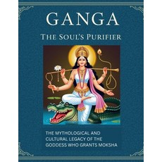 (영문도서)Ganga The Soul's Purifier: The Mythological and Cultural Legacy of the Goddess W... Paperback, Independently Published, English, 9798297061446