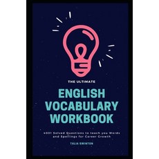 The Ultimate English Vocabulary Workbook: 4001 Solved Questions to teach you Words and Spellings for... Paperback, Independently Published