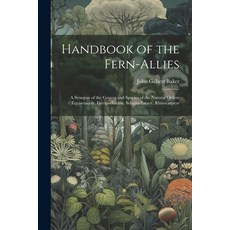 (영문도서) Handbook of the Fern-Allies: A Synopsis of the Genera and Species of the Natural Orders Equis... Paperback, Legare Street Press, English, 9781022516489