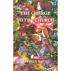 (영문도서)The Charge to the Church: And How Will the Church Be Made Right? Paperback, Christian Fellowship Publis..., English, 9781680621839