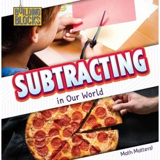 (영문도서) Subtracting in Our World Library Binding, Cavendish Square Publishing, English, 9781502656674