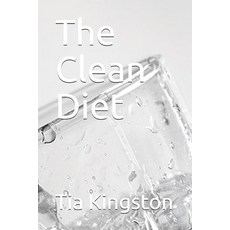 The Clean Diet: The Science Behind Eating Clean Paperback, Independently Published, English, 9798725481549
