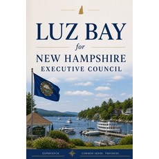 (영문도서)Luz Bay for New Hampshire Executive Council Paperback, Independently Published, English, 9798195204419