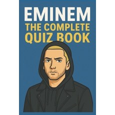 (영문도서)Eminem - The Complete Quiz Book Paperback, Independently Published, English, 9798285747543