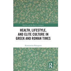 (英文圖書)Health Lifestyle and Elite Culture in Greek and Roman Times 精裝版, Routledge, 英文