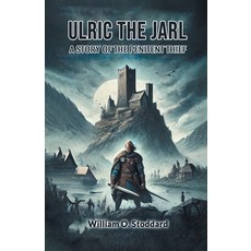 (영문도서) Ulric the Jarl A Story of the Penitent Thief Paperback, Double 9 Books, English, 9789367149201
