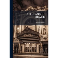 (英文圖書)Our Changing Theatre 平裝版, Nabu Press, English