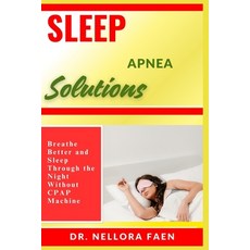 (영문도서)Sleep Apnea Solutions: Breathe Better and Sleep Through the Night Without CPAP M... Paperback, Independently Published, English, 9798293129423