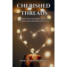 (영문도서)Cherished Threads Paperback, Forever Shinings Publication, English, 9789356055759 Forever Shinings Publication, English, 9789356055759