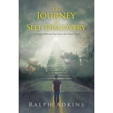 (英文圖書)The Journey to Self-Discovery: Learning to Walk and Trust God in this Chaotic World 平裝版, Archway Publishing, 英文
