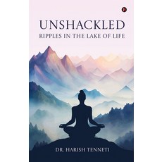 (英文圖書)Unshackled - Ripples In The Lake Of Life 平裝版, Notion Press, 英文