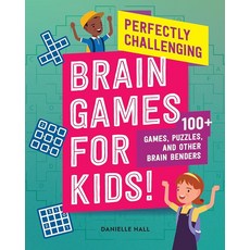 Perfectly Challenging Brain Games for Kids!: 100 Games Puzzles and Other Benders 396267, Perfectly Challenging Brain Ga