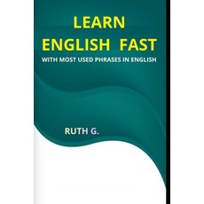 (영문도서)Learn English Fast: With Most Used Phrases in English Paperback, Independently Published, 9798242014169