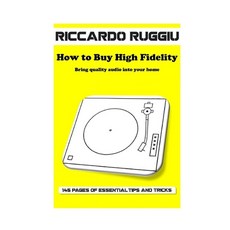 How to Buy High Fidelity: Bring quality audio into your home Paperback, Independently Published