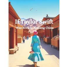 (영문도서) If Taylor Swift Was Born in Xinjiang China? Paperback, Independently Published, English, 9798343564013
